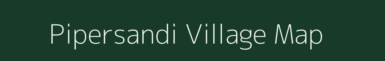 Pipersandi village map in Uttar Pradesh