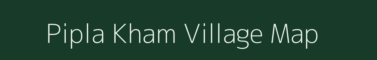 Pipla Kham village map in Uttar Pradesh