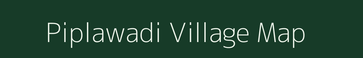 Piplawadi village map in Madhya Pradesh