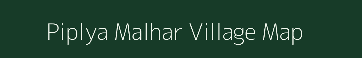 Piplya Malhar village map in Madhya Pradesh