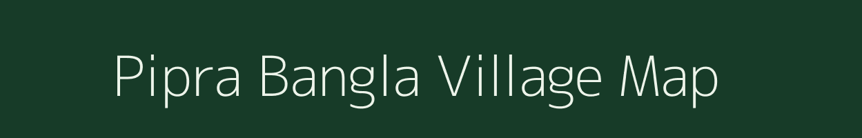 Pipra Bangla village map in Bihar
