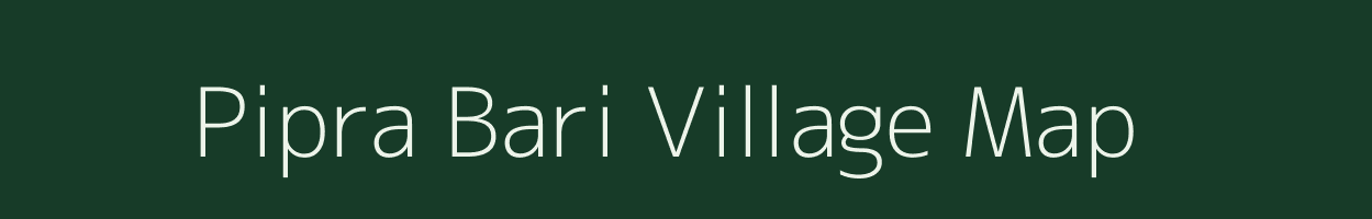 Pipra Bari village map in Uttar Pradesh