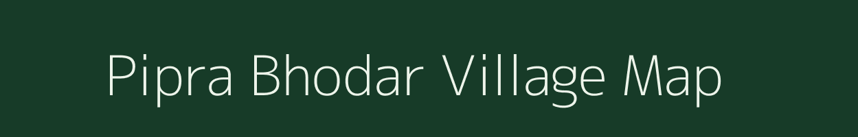 Pipra Bhodar village map in Uttar Pradesh