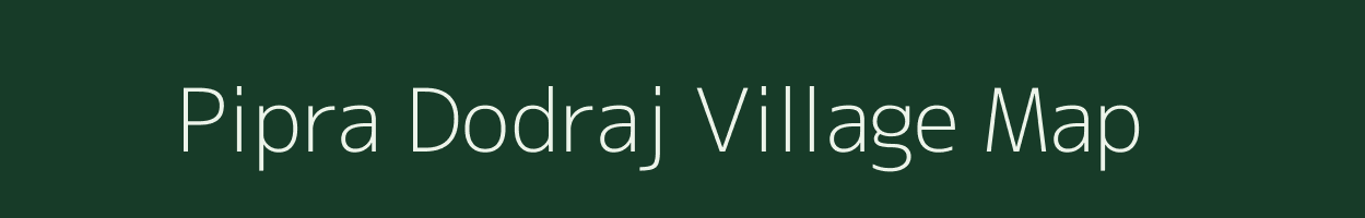 Pipra Dodraj village map in Bihar