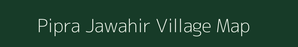 Pipra Jawahir village map in Uttar Pradesh
