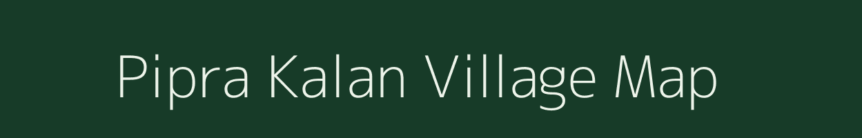 Pipra Kalan village map in Bihar