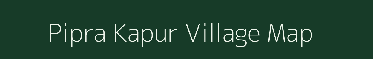 Pipra Kapur village map in Uttar Pradesh