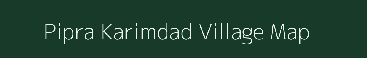 Pipra Karimdad village map in Bihar