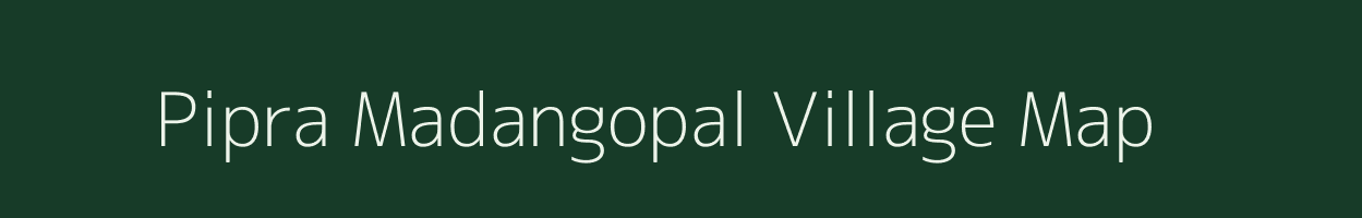 Pipra Madangopal village map in Uttar Pradesh