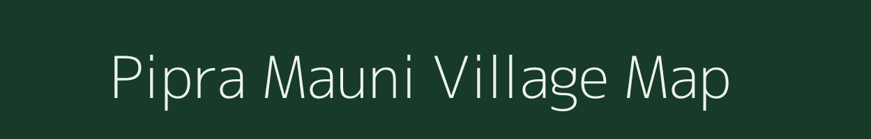 Pipra Mauni village map in Uttar Pradesh