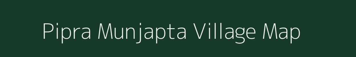 Pipra Munjapta village map in Uttar Pradesh