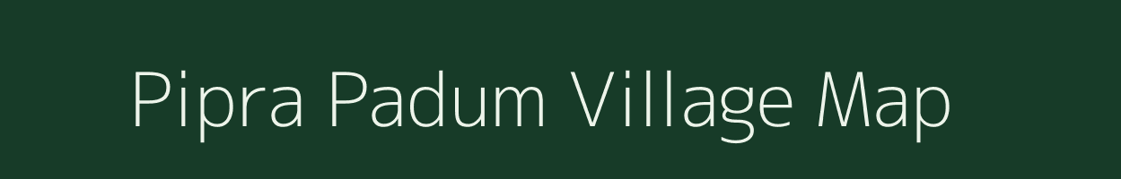 Pipra Padum village map in Uttar Pradesh
