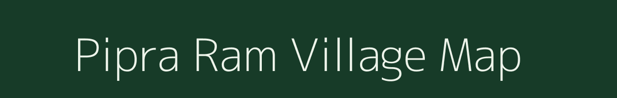 Pipra Ram village map in Uttar Pradesh