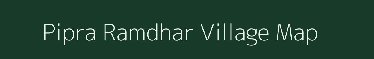 Pipra Ramdhar village map in Uttar Pradesh