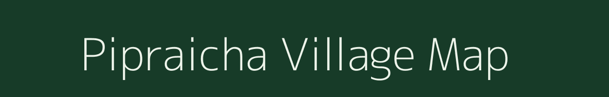 Pipraicha village map in Uttar Pradesh