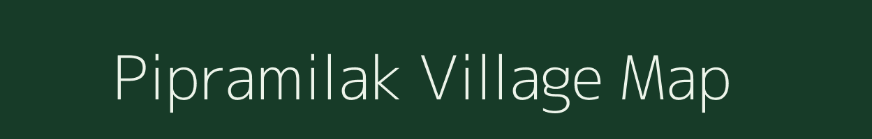 Pipramilak village map in Uttar Pradesh