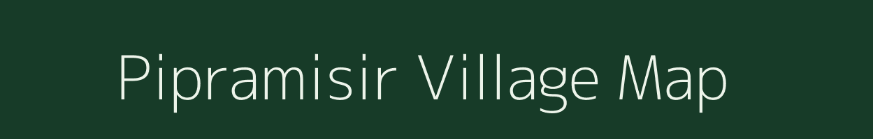 Pipramisir village map in Uttar Pradesh