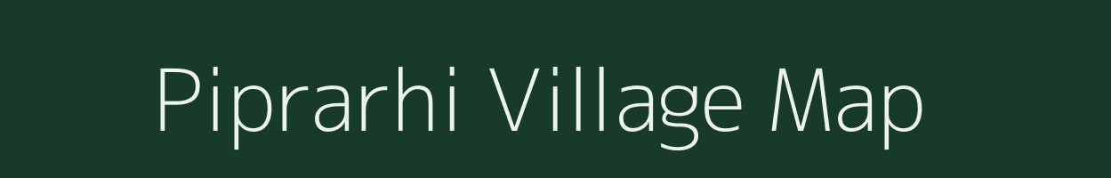 Piprarhi village map in Bihar