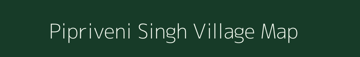 Pipriveni Singh village map in Uttar Pradesh
