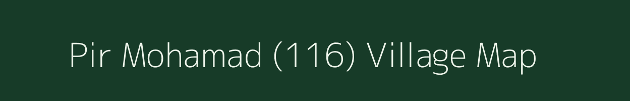 Pir Mohamad (116) village map in Punjab