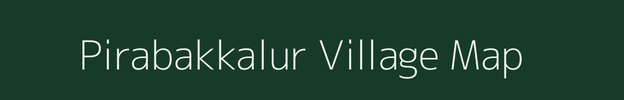Pirabakkalur village map in Tamil Nadu