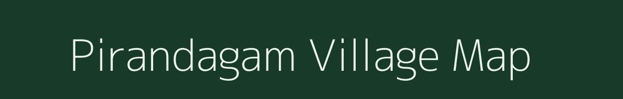 Pirandagam village map in Tamil Nadu