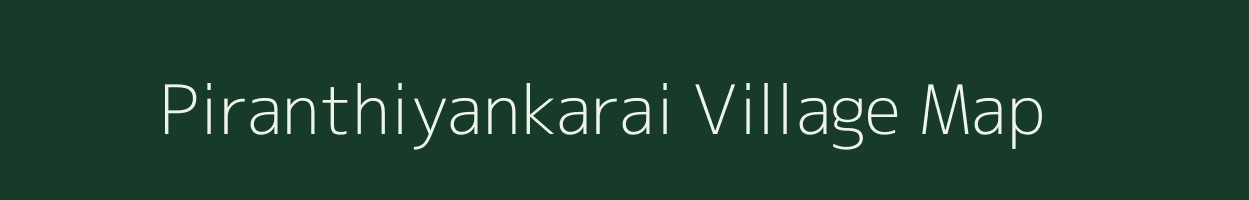 Piranthiyankarai village map in Tamil Nadu
