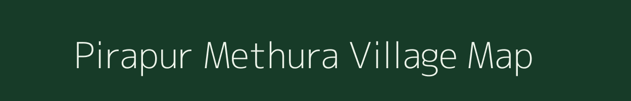 Pirapur Methura village map in Bihar