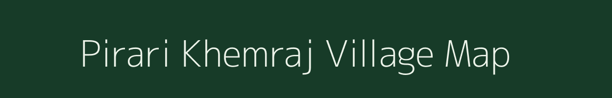 Pirari Khemraj village map in Bihar