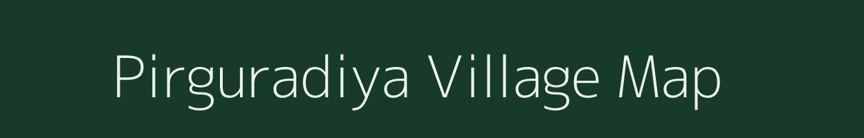 Pirguradiya village map in Madhya Pradesh