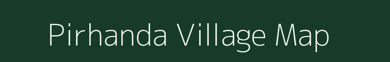 Pirhanda village map in Bihar