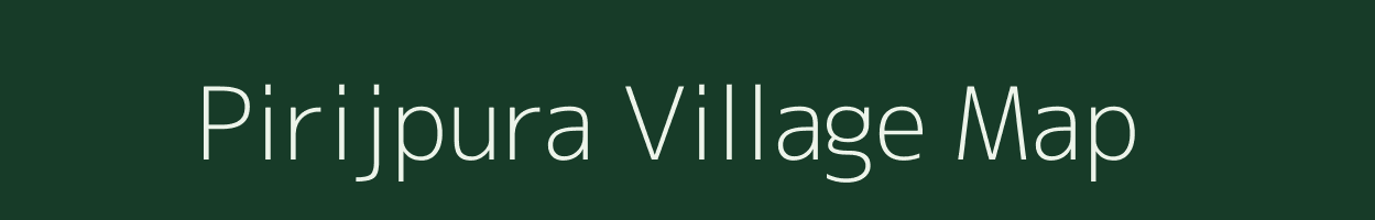 Pirijpura village map in Bihar