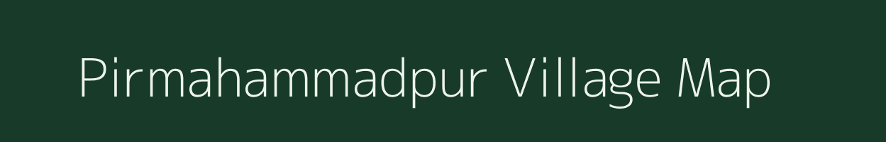 Pirmahammadpur village map in Bihar