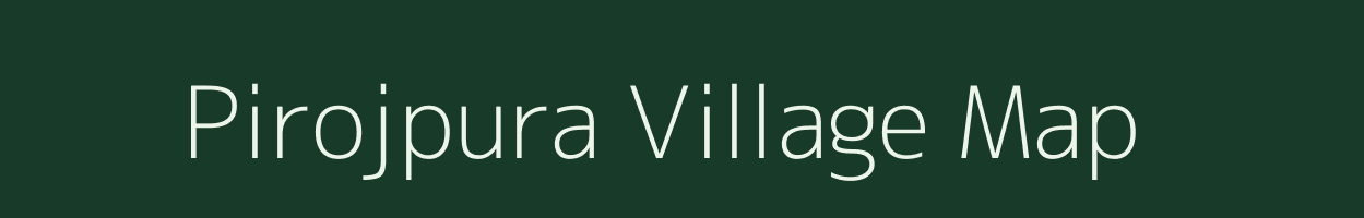 Pirojpura village map in Gujarat