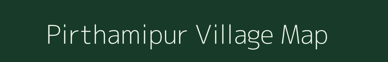 Pirthamipur village map in Bihar