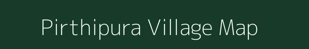 Pirthipura village map in Rajasthan