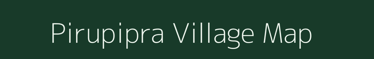 Pirupipra village map in Bihar