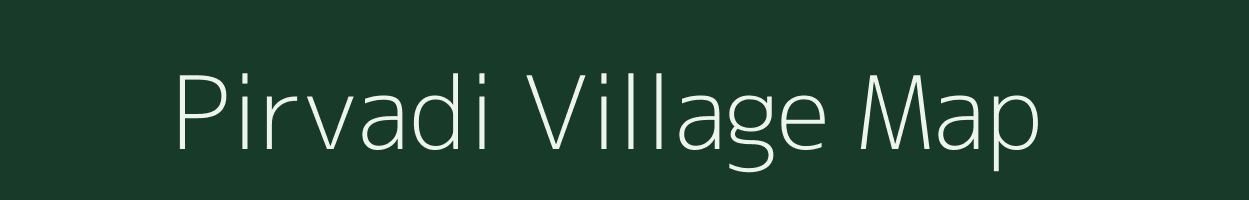 Pirvadi village map in Gujarat