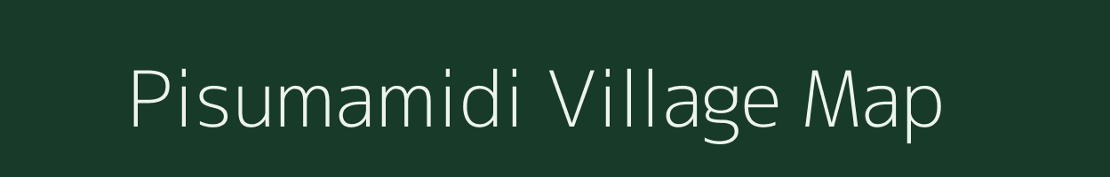 Pisumamidi village map in Andhra Pradesh