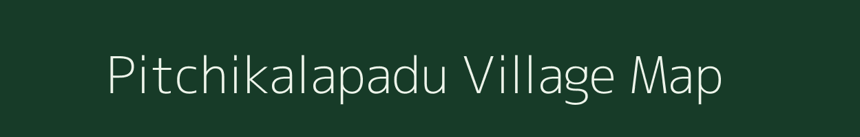 Pitchikalapadu village map in Andhra Pradesh