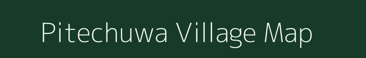 Pitechuwa village map in Chhattisgarh