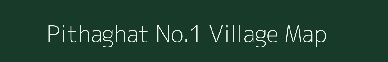 Pithaghat No.1 village map in Assam