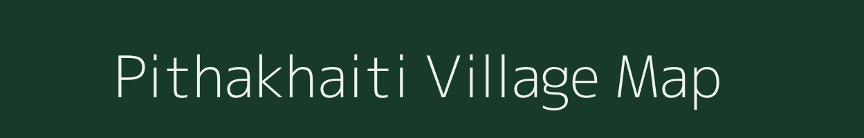 Pithakhaiti village map in Assam