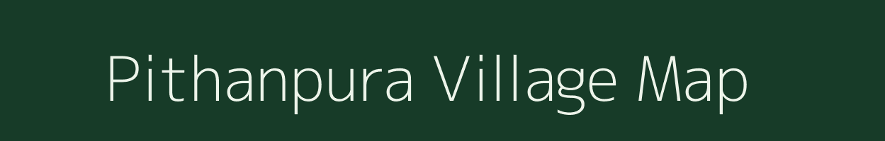 Pithanpura village map in Bihar