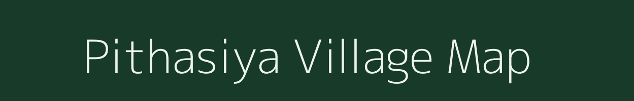 Pithasiya village map in Rajasthan