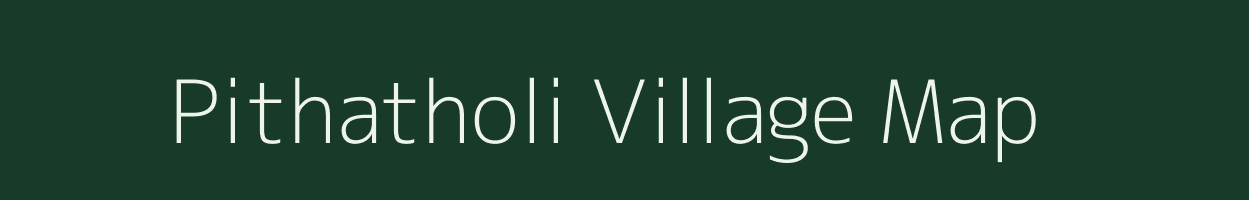 Pithatholi village map in Andhra Pradesh