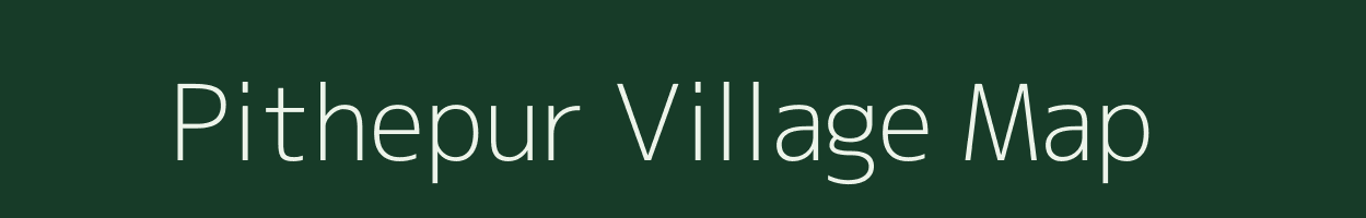 Pithepur village map in Uttar Pradesh