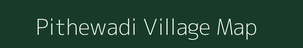 Pithewadi village map in Maharashtra