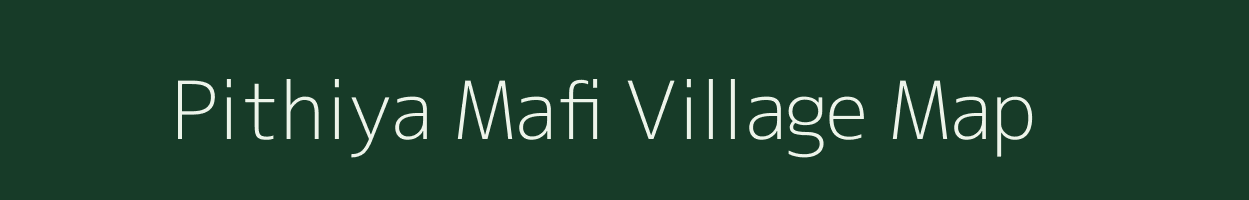 Pithiya Mafi village map in Uttar Pradesh