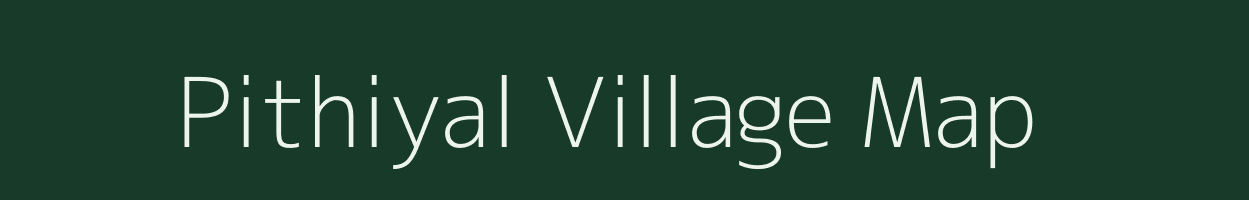 Pithiyal village map in Assam